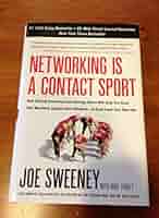 その他 Networking is a Contact Sport: How Staying Connected and Serving Others Will Help You Grow Your Business, Expand Your Influence -- or E Networking Is a Contact Sport: How Staying Connected and